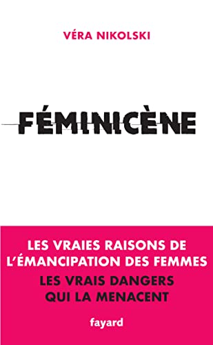 Féminicène: Les vraies raisons de l'émancipation des femmes, les vrais dangers qui les menacent Féminicène: Les vraies raisons de l'émancipation des femmes, les vrais dangers qui les menacent