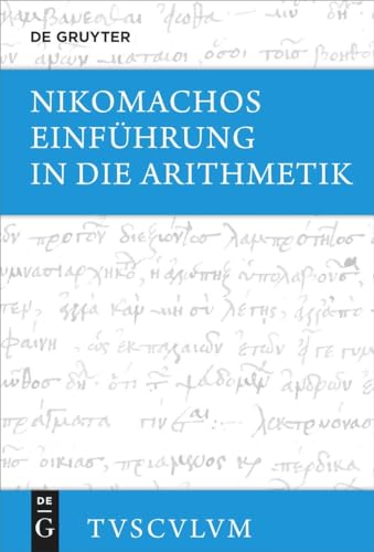 Einführung in die Arithmetik: Griechisch – deutsch (Sammlung Tusculum) von Walter de Gruyter, Inc.