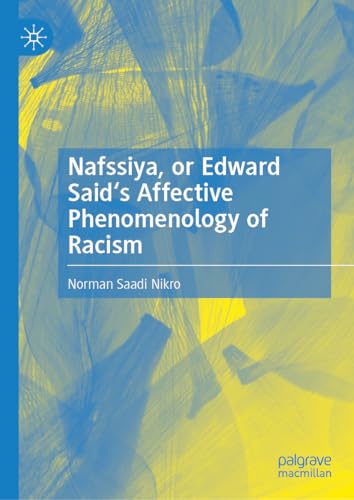 Nafssiya, or Edward Said's Affective Phenomenology of Racism von Palgrave Macmillan