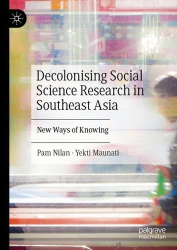 Decolonising Social Science Research in Southeast Asia: New Ways of Knowing von Palgrave Macmillan