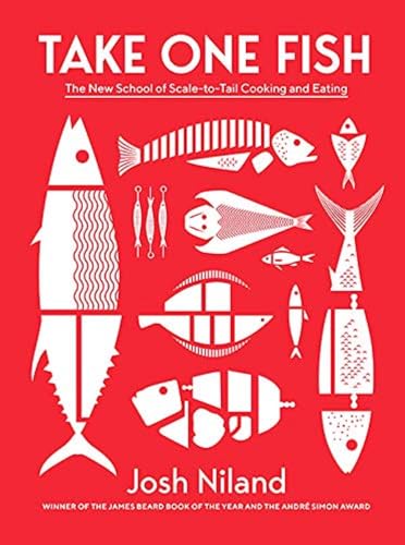 Take One Fish: The New School of Scale-to-Tail Cooking and Eating Take One Fish: The New School of Scale-to-Tail Cooking and Eating von Hardie Grant Books