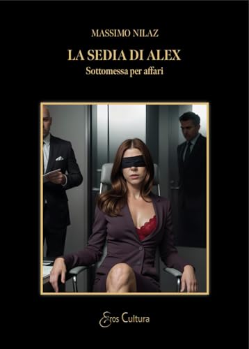 La sedia di Alex. Sottomessa per affari (Eros cultura) von Brè