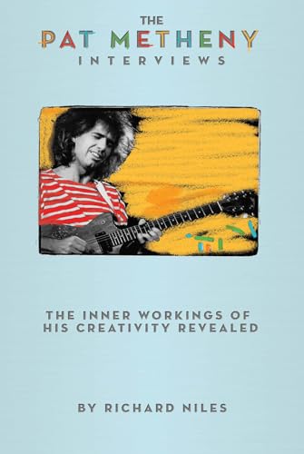 The Pat Metheny Interviews: The Inner Workings of His Creativity Revealed von Music Sales