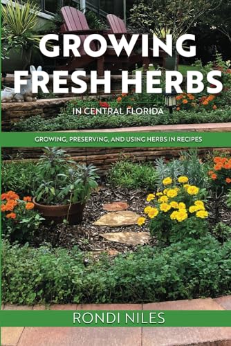 Growing Fresh Herbs in Central Florida von Hallard Press LLC