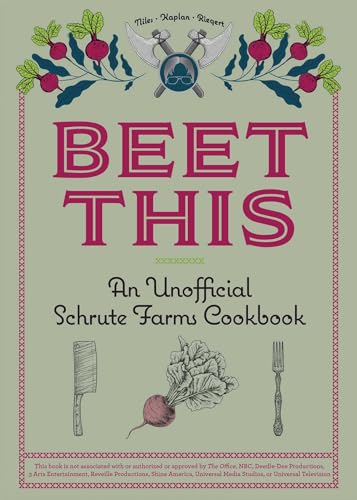 Beet This: An Unofficial Schrute Farms Cookbook von Ulysses Press