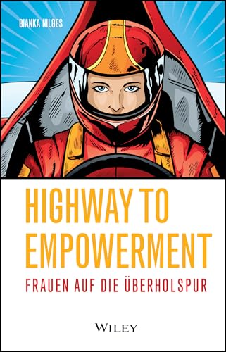 Highway to Empowerment: Frauen auf die Überholspur von Wiley-VCH
