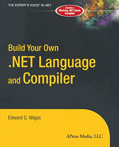 Build Your Own .Net Language and Compiler (Expert's Voice)