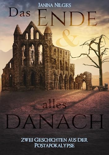 Das Ende und alles danach: Zwei Geschichten aus der Postapokalypse von BoD – Books on Demand