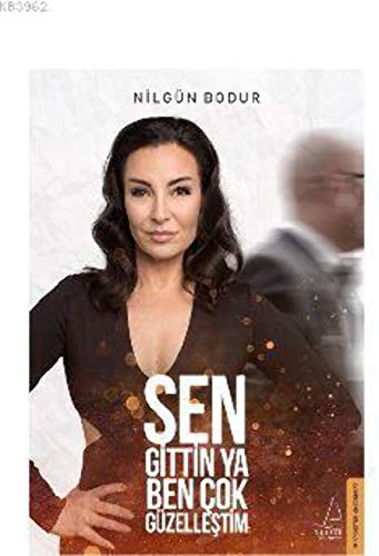 Sen Gittin Ya Ben Cok Güzellestim