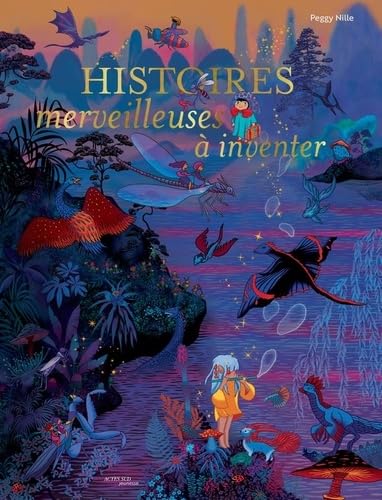Histoires merveilleuses à inventer von ACTES SUD
