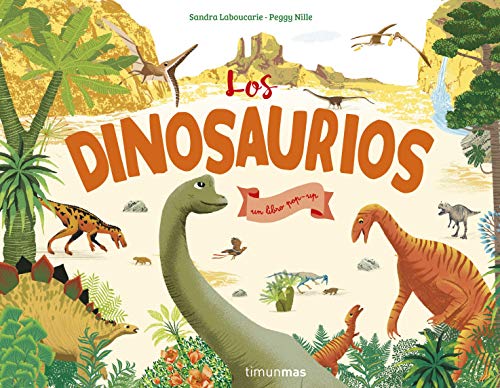 Los dinosaurios: Un libro pop-up (Libros con solapas y lengüetas) von Timun Mas Infantil