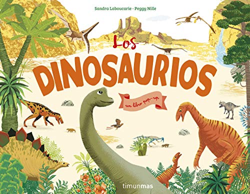 Los dinosaurios: Un libro pop-up (Libros con solapas y lengüetas)