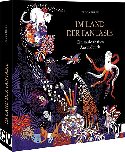 Malbuch für Erwachsene – Im Land der Fantasie: Ein zauberhaftes Ausmalbuch. Märchenhafte Motive für ultimativen Ausmalspaß von Christophorus Verlag