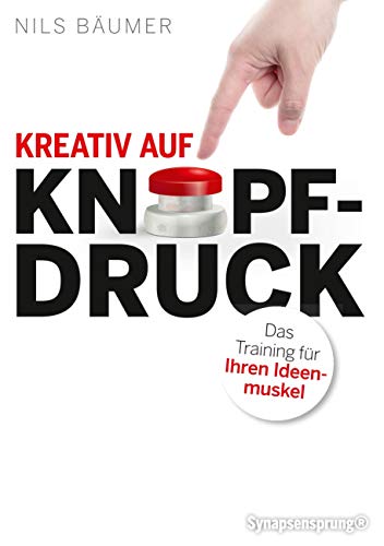 Kreativ auf Knopfdruck: Das Training für Ihren Ideenmuskel