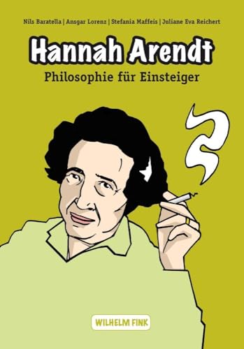 Hannah Arendt (Philosophie für Einsteiger) (Philosophische Einstiege)