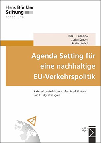 Agenda Setting für eine nachhaltige EU-Verkehrspolitik: Akteurskonstellationen, Machtverhältnisse und Erfolgsstrategien