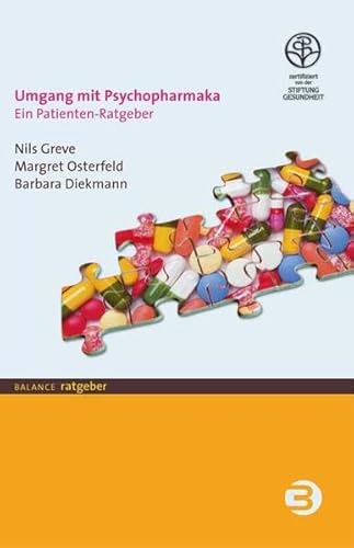 Umgang mit Psychopharmaka: Ein Patienten-Ratgeber (BALANCE Ratgeber)