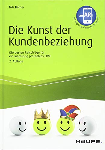 Die Kunst der Kundenbeziehung: Die besten Ratschläge für ein langfristig profitables CRM (Haufe Fachbuch) von Haufe Lexware GmbH