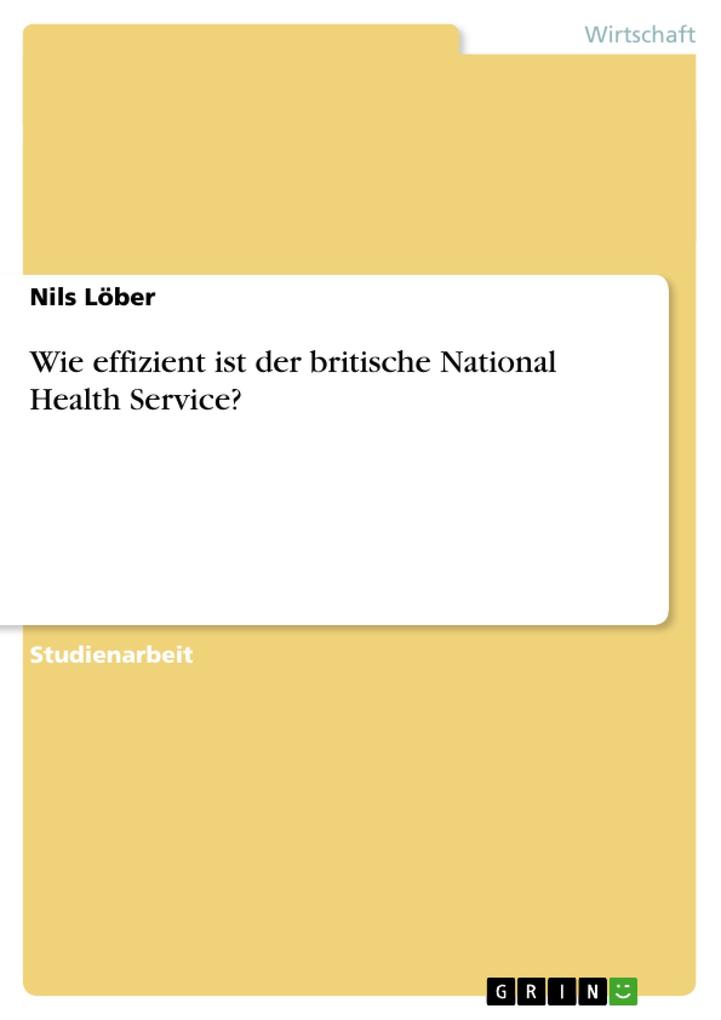 Wie effizient ist der britische National Health Service? von GRIN Verlag