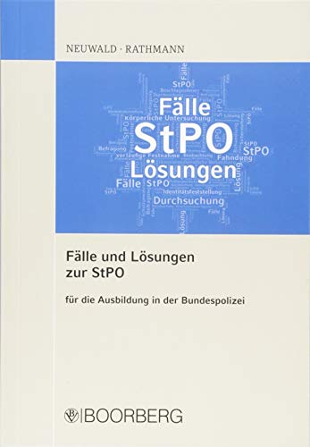 Fälle und Lösungen zur StPO: für die Ausbildung in der Bundespolizei