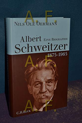 Albert Schweitzer 1875-1965: Eine Biographie