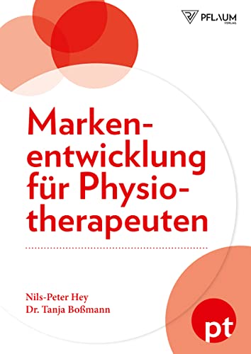 Markenentwicklung für Physiotherapeuten von Richard Pflaum Verlag GmbH & Co. KG