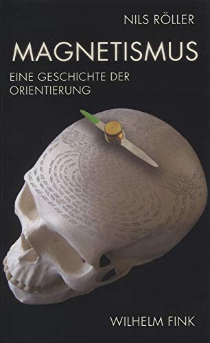 Magnetismus. Eine Geschichte der Orientierung
