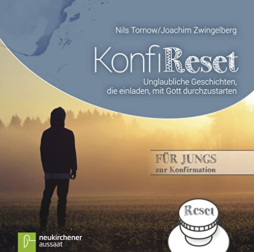 Konfi Reset: Unglaubliche Geschichten, die einladen, mit Gott durchzustarten - Für Jungs zur Konfirmation von NEUKIRCHENER AUSSAAT