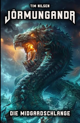 Jörmungandr - Die Midgardschlange: Die Geschichte der gewaltigsten Kreatur der nordischen Mythologie (Nordische Mythologie, Band 2)