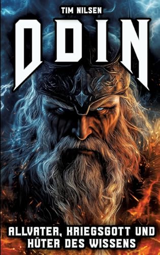 Odin - Allvater, Kriegsgott und Hüter des Wissens: Die Legende des mächtigsten Gottes der nordischen Mythologie (Nordische Mythologie) von tredition