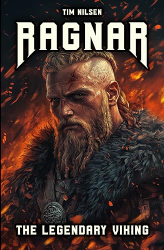 Ragnar - The Legendary Viking: The Stories and Adventures of an Immortal Warrior of Norse Mythology Ragnar - The Legendary Viking: The Stories and Adventures of an Immortal Warrior of Norse Mythology von Independently published