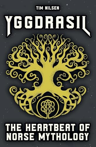 Yggdrasil - The Heartbeat of Norse Mythology Yggdrasil - The Heartbeat of Norse Mythology von Tim Nilsen
