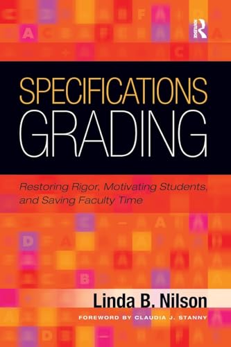 Specifications Grading: Restoring Rigor, Motivating Students, and Saving Faculty Time von Stylus Publishing (VA)