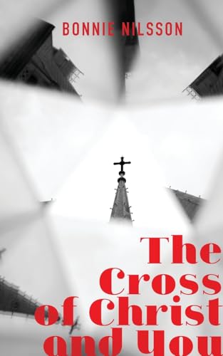 The Cross of Christ and You The Cross of Christ and You von Trilogy Christian Publishing, Inc.