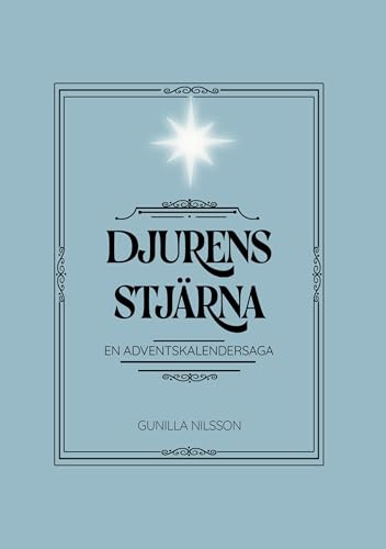 Djurens stjärna: En adventskalendersaga von BoD – Books on Demand – Schweden