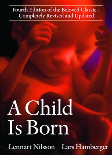 A Child Is Born: Fourth Edition of the Beloved Classic--Completely Revised and Updated
