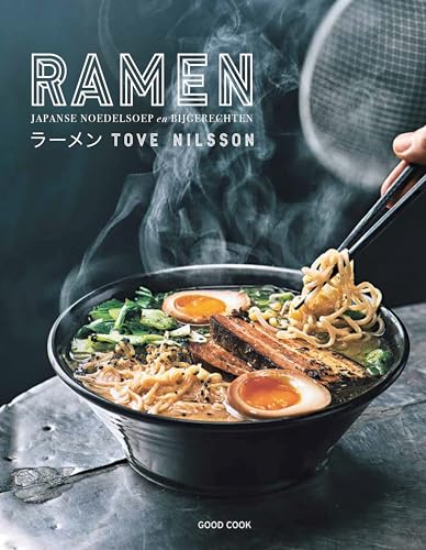 Ramen: Japanse noedels en bijgerechten: Japanse noedelsoep en bijgerechten von Good Cook B.V.