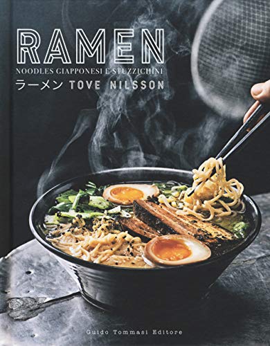 Ramen. Noodles giapponesi e stuzzichini (Gli illustrati)