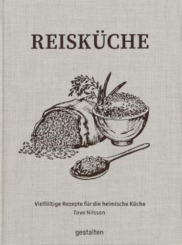 Reisküche: Vielfältige Rezepte für die heimische Küche Reisküche: Vielfältige Rezepte für die heimische Küche von Gestalten