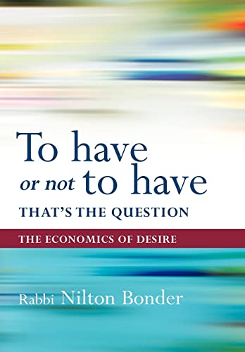 To Have or Not to Have That Is the Question: The Economics of Desire