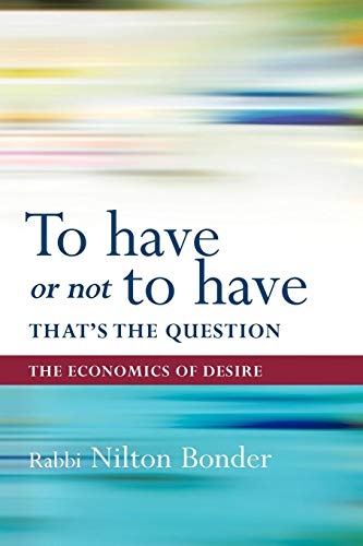 To Have or Not To Have That is the Question: The Economics of Desire von Trafford Publishing