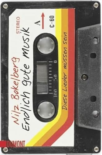 Endlich gute Musik: Diese Lieder müssen sein (Taschenbücher) von DuMont Buchverlag GmbH