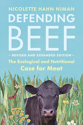 Defending Beef: The Ecological and Nutritional Case for Meat, 2nd Edition von Chelsea Green Publishing Co