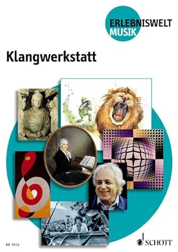Klangwerkstatt: Hören - Entdecken und Untersuchen - Gestalten. Schülerheft. (Erlebniswelt Musik)
