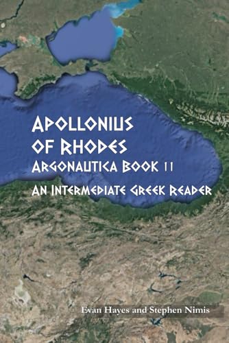 Apollonius of Rhodes: Argonautica Book II: An Intermediate Greek Reader with Running Vocabulary and Grammatical Commentary von Independently published