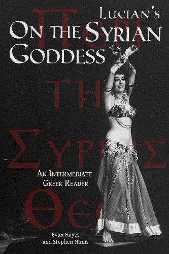 Lucian's On the Syrian Goddess: An Intermediate Greek Reader: Greek Text with Running Vocabulary and Commentary von Faenum Publishing, Ltd.