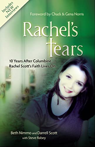 Rachel's Tears: 10th Anniversary Edition: The Spiritual Journey of Columbine Martyr Rachel Scott von Thomas Nelson