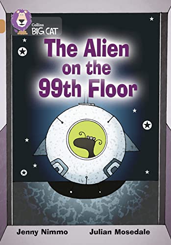 The Alien on the 99th Floor: Band 12/Copper (Collins Big Cat)