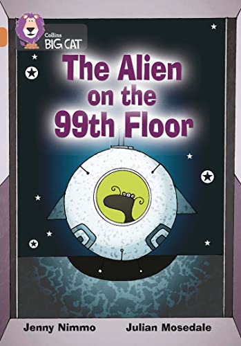 The Alien on the 99th Floor: Band 12/Copper (Collins Big Cat)