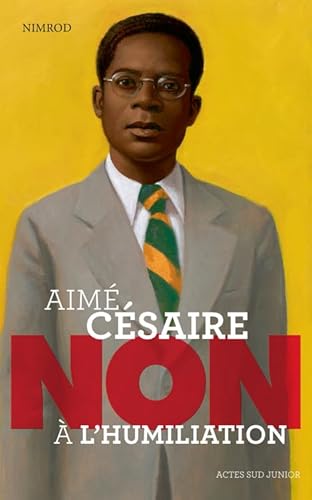 Aime Cesaire: Non a l'humiliation von Actes Sud